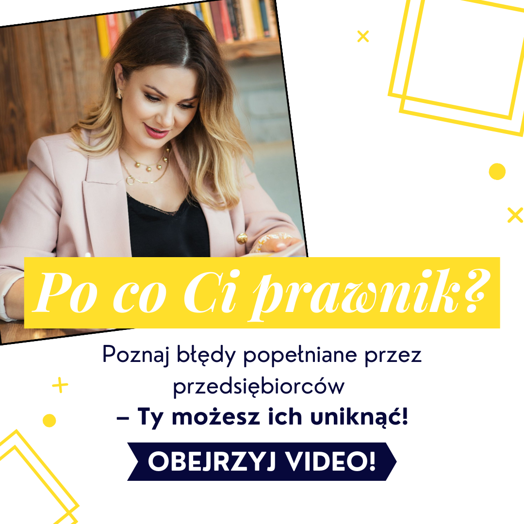 Po co Ci w biznesie prawnik? Poznaj błędy przedsiębiorców!